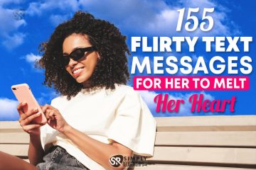 155 Flirty Text Messages for Her to Melt Her Heart